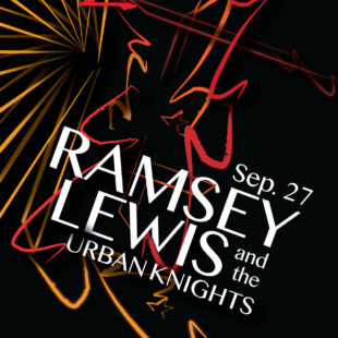 Ramsey Lewis and Urban Knights on September 27th. Poster design by Caroline Heiss. Winning Poster
